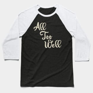 All Too Well Baseball T-Shirt